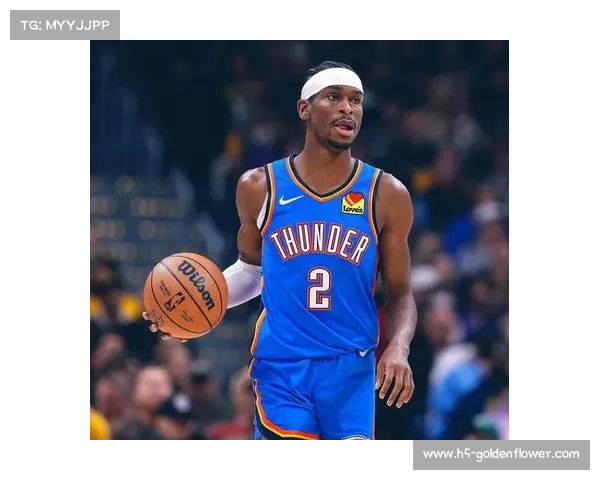 亚历山大场均33.6分领衔雷霆攻势 排名得分榜第三助队冲刺